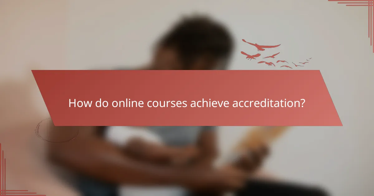 How do online courses achieve accreditation?