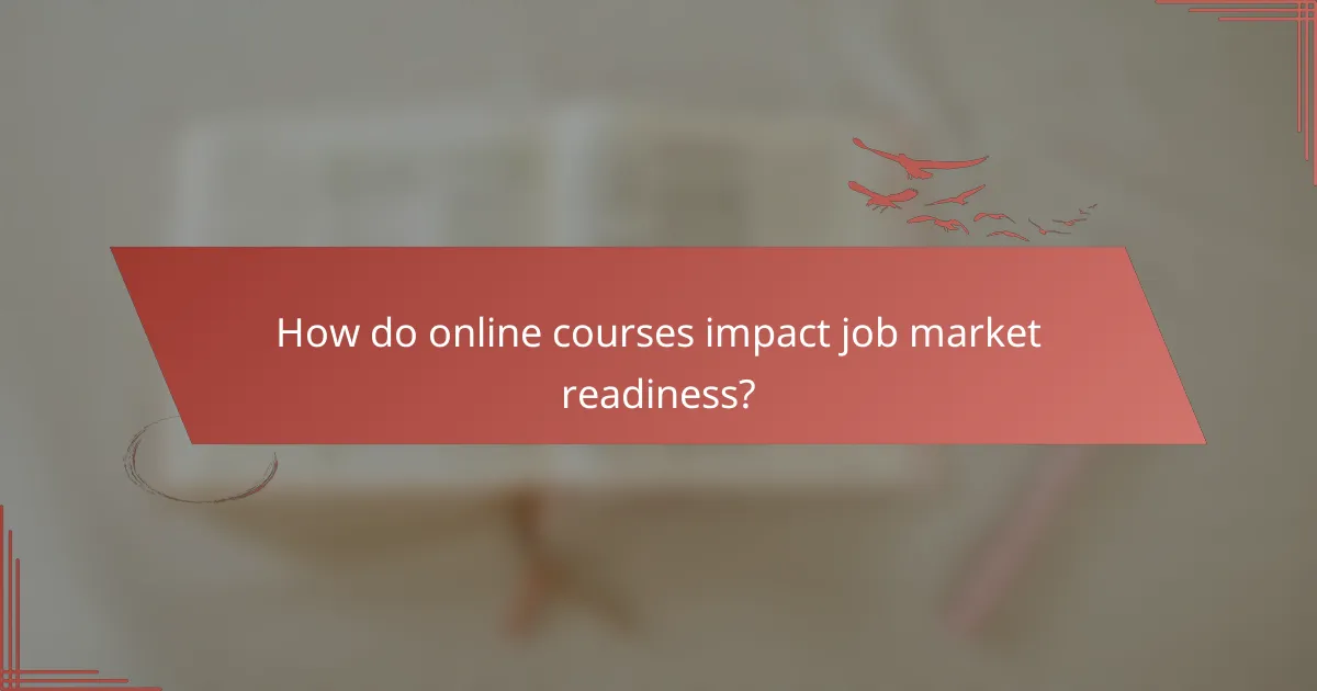 How do online courses impact job market readiness?