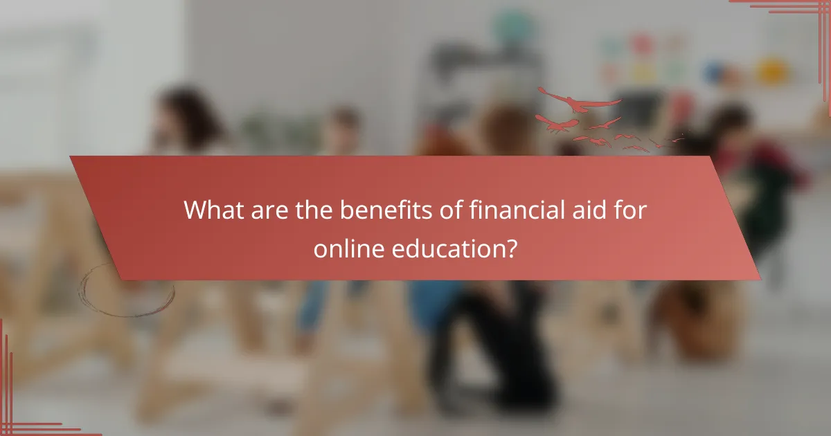 What are the benefits of financial aid for online education?