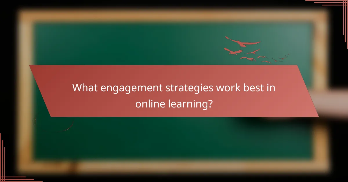 What engagement strategies work best in online learning?