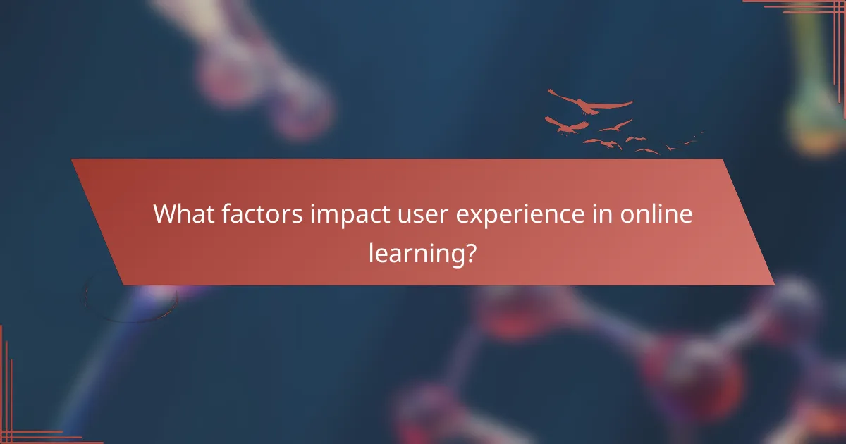 What factors impact user experience in online learning?