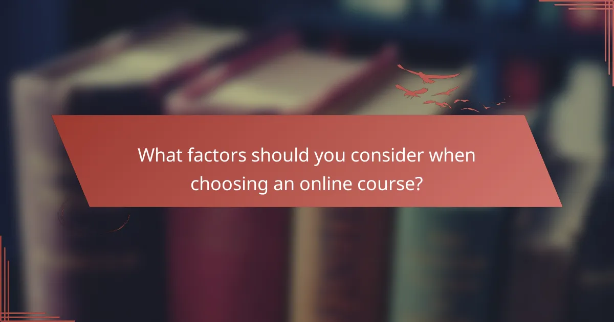 What factors should you consider when choosing an online course?