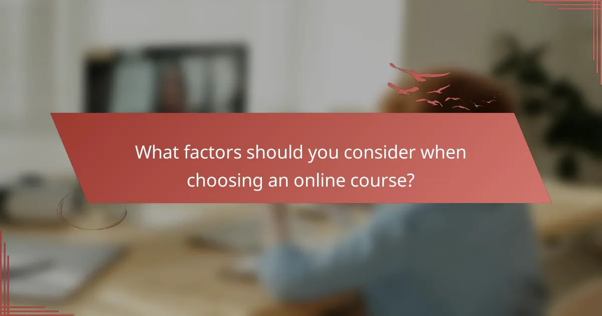 What factors should you consider when choosing an online course?