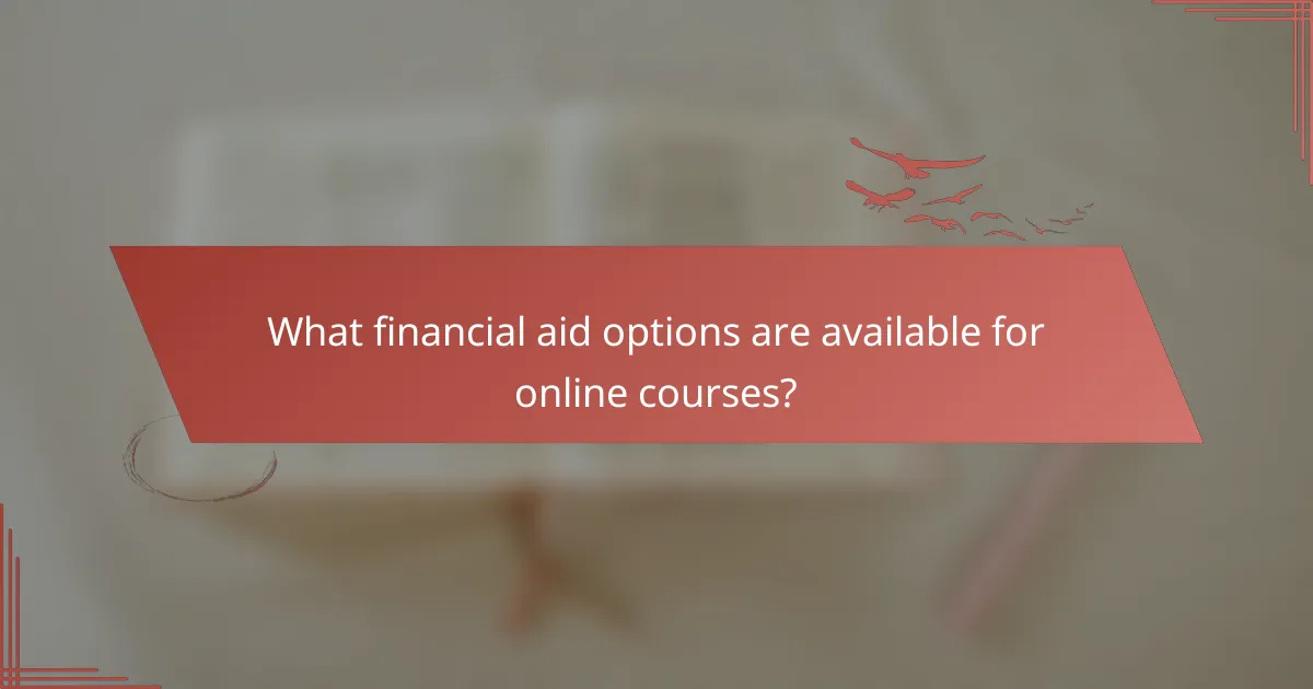 What financial aid options are available for online courses?