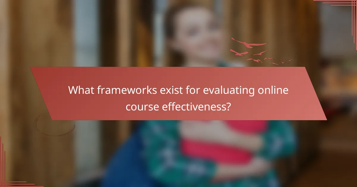 What frameworks exist for evaluating online course effectiveness?