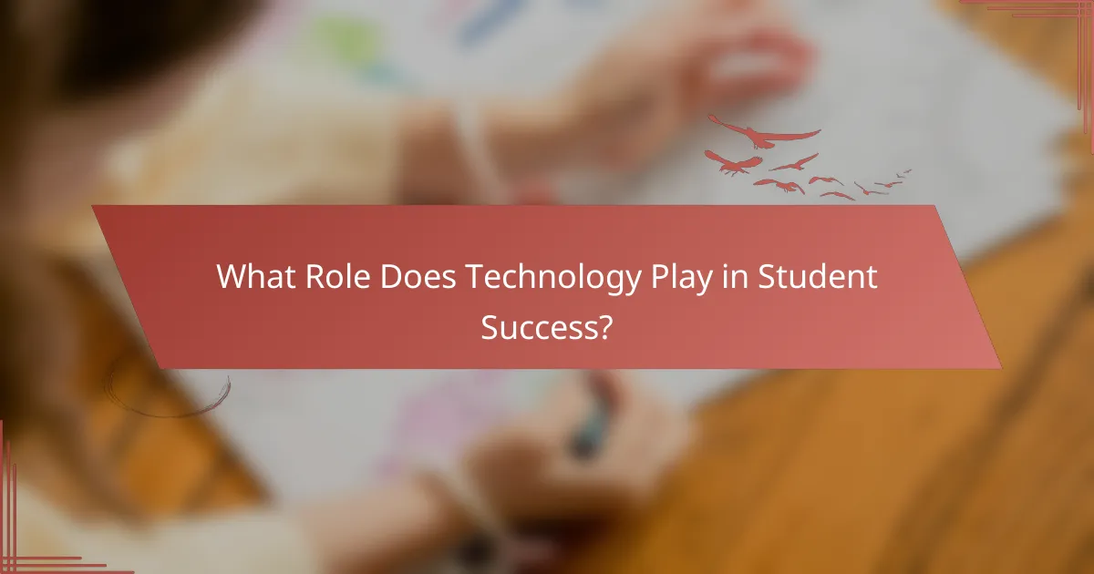 What Role Does Technology Play in Student Success?
